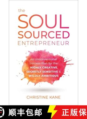 【3-4周达】The Soul-Sourced Entrepreneur: An Unconventional Success Plan for the Highly Creative, Sec... [9781950665440]