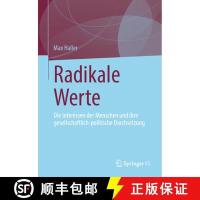 【3-4周达】Radikale Werte : Die Interessen der Menschen und ihre gesellschaftlich-politische Durchset... [9783658429539]