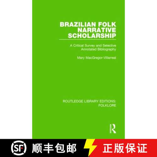 【3-4周达】精装 Brazilian Folk Narrative Scholarship (RLE Folklore): A Critical Survey and Selective ... [9781138842434]