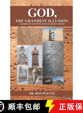【3-4周达】God, The Grandest Illusion: The Birth Of God From Alien/Sumerian Worship [9781961250765]
