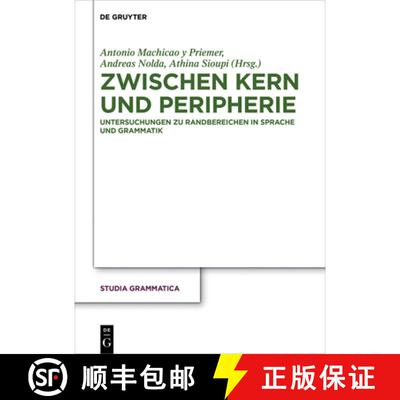 【3-4周达】精装 Zwischen Kern Und Peripherie: Untersuchungen Zu Randbereichen in Sprache Und Grammatik [9783050060583]