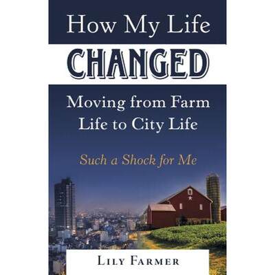 【4周达】How My Life Changed Moving from Farm Life to City Life: Such a Shock for Me [9781973660408]