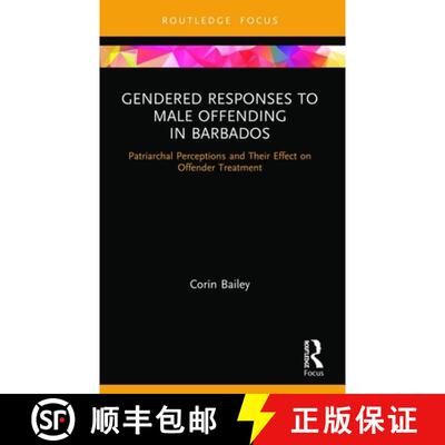 【3-4周达】Gendered Responses to Male Offending in Barbados: Patriarchal Perceptions and Their Effect... [9780367499518]