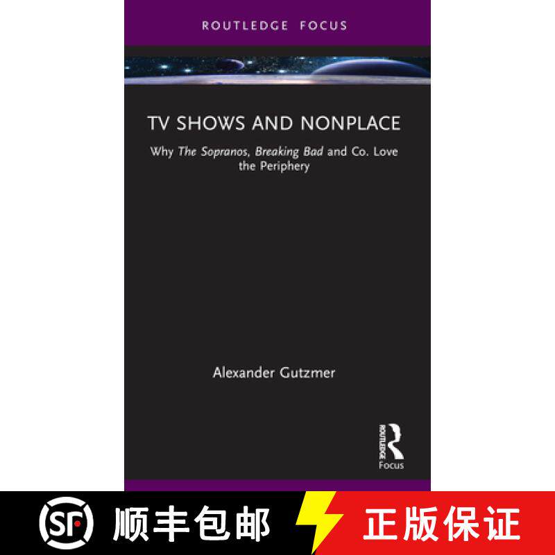 【3-4周达】TV Shows and Nonplace: Why The Sopranos, Breaking Bad and Co. Love the Periphery [9781032593487]