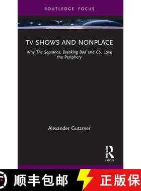【3-4周达】TV Shows and Nonplace: Why The Sopranos, Breaking Bad and Co. Love the Periphery [9781032593487]