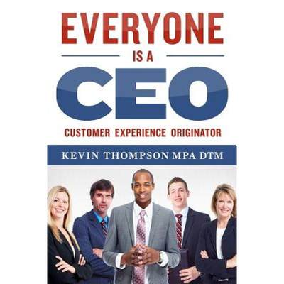 【4周达】Everyone Is A CEO: Customer Experience Originator [9780996262705]