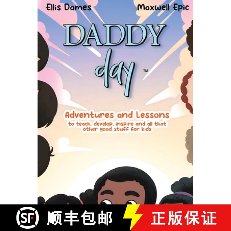 【2-3周达】Daddy Day: Adventures and Lessons to teach, develop, inspire and all that other good stuff... [9798990854611]