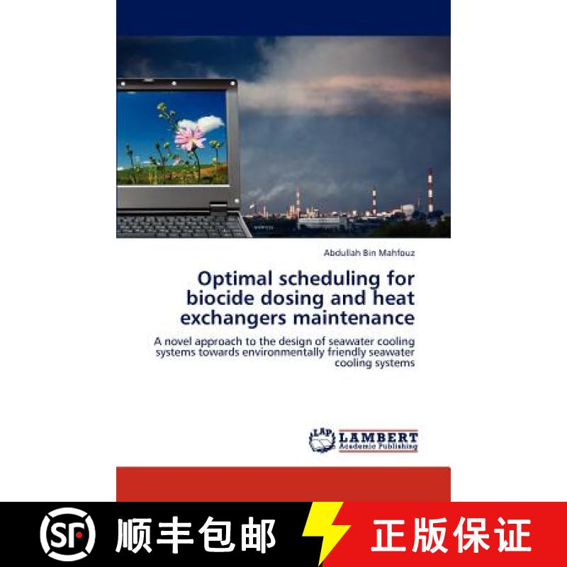 预订 Optimal scheduling for biocide dosing and heat exchangers maintenance [9783845473703]