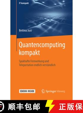 【3-4周达】Quantencomputing Kompakt: Spukhafte Fernwirkung Und Teleportation Endlich Verständlich [9783662618882]