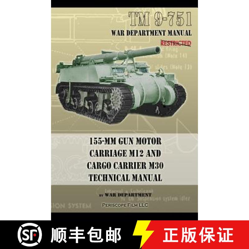 【3-4周达】TM 9-751 155-mm Gun Motor Carriage M12 and Cargo Carrier M30 Technical Manual [9781937684396]