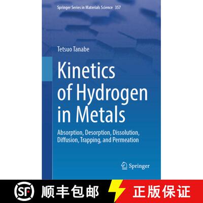【3-4周达】精装 Kinetics of Hydrogen in Metals: Absorption, Desorption, Dissolution, Diffusion, Trapp... [9789819512867]