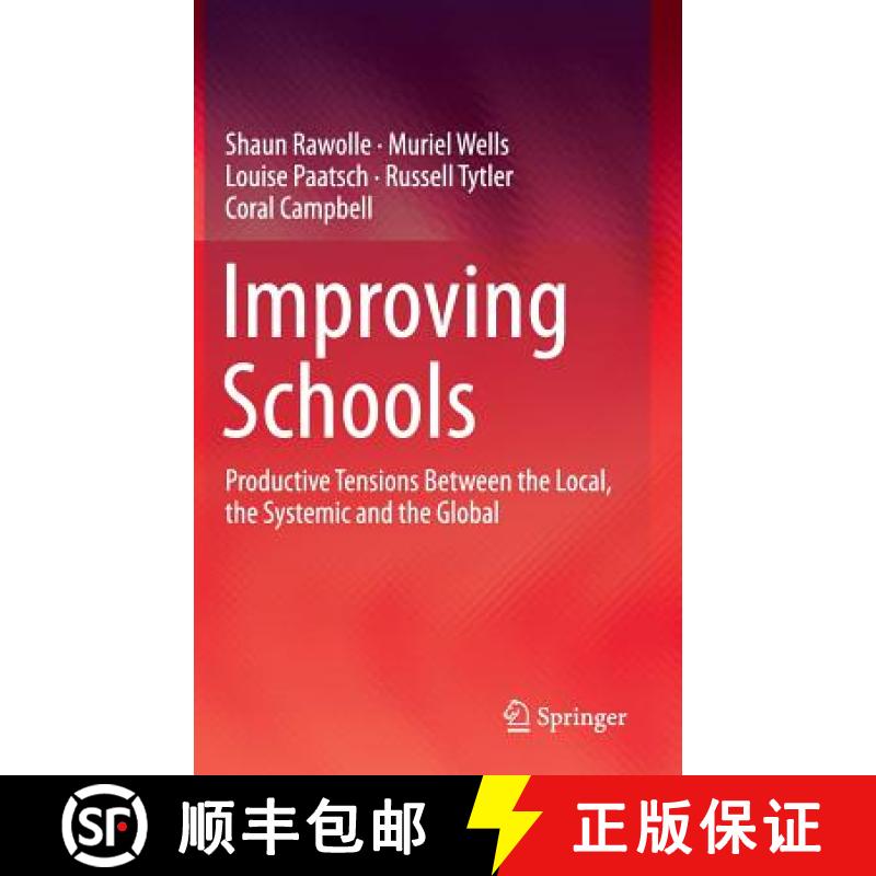 【3-4周达】Improving Schools : Productive Tensions Between the Local, the Systemic and the Global [9789812879295]