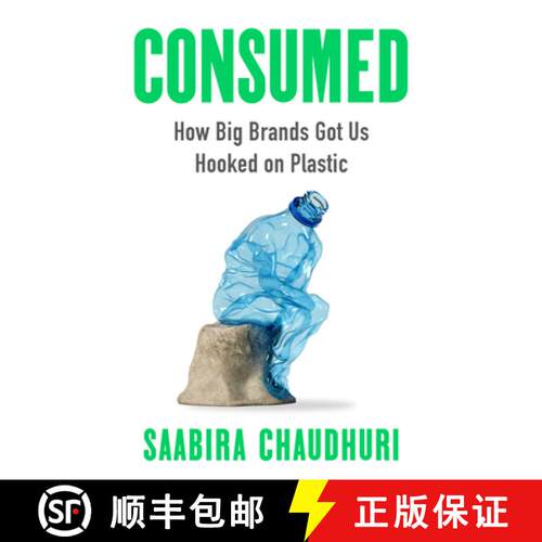 【3-4周达】精装 Consumed: How Big Brands Got Us Hooked on Plastic : Longlisted for the FT Business Bo... [9781785120329]