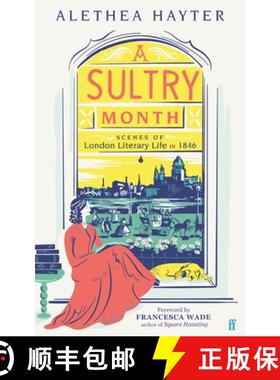 【3-4周达】A Sultry Month : Scenes of London Literary Life in 1846: 'Sizzles and steams . . . Beautif... [9780571372294]