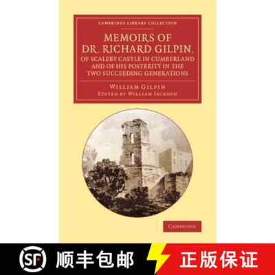 【3-4周达】Memoirs of Dr Richard Gilpin, of Scaleby Castle in Cumberland: And of his Posterity in the... [9781108067164]