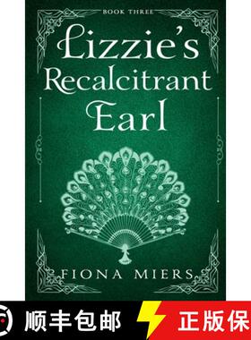 预订 Lizzie's Recalcitrant Earl: Steamy Regency Romance [9781923446052]