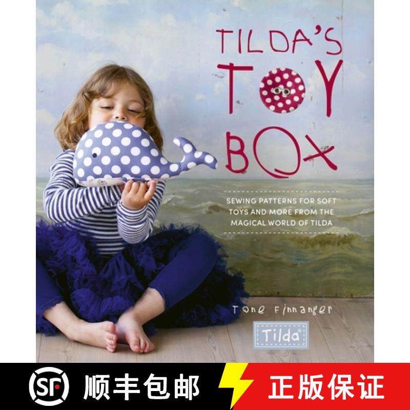 【3-4周达】Tilda's Toy Box: Sewing Patterns for Soft Toys and More from the Magical World of Tilda [9781446309346]