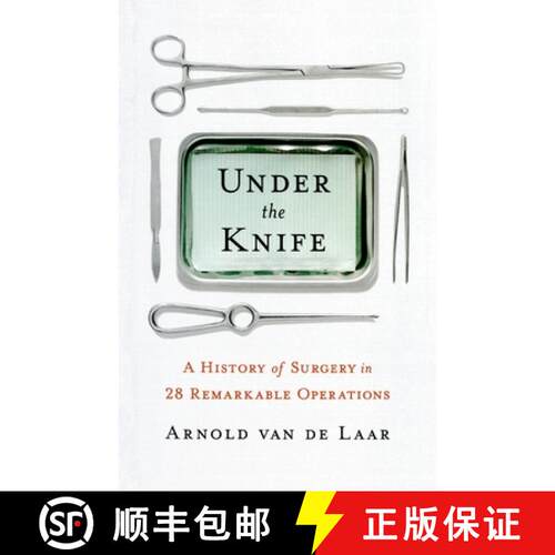 【3-4周达】Under the Knife: A History of Surgery in 28 Remarkable Operations [9781250826015]