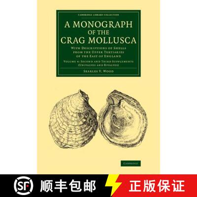 【3-4周达】Monograph of the Crag Mollusca: With Descriptions of Shells from the Upper Tertiaries of t... [9781108076913]