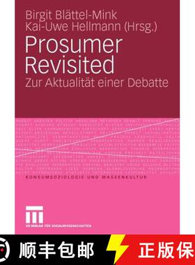 【3-4周达】Prosumer Revisited : Zur Aktualität einer Debatte [9783531169354]