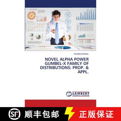 【3-4周达】NOVEL ALPHA POWER GUMBEL-X FAMILY OF DISTRIBUTIONS: PROP. & APPL. (Aufl.) [9786209265457]