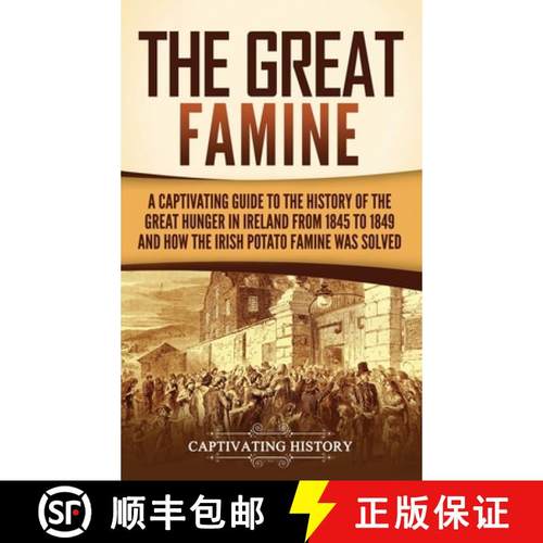预订 The Great Famine: A Captivating Guide to the History of the Great Hunger in Ireland from 1845 to... [9781637169957]