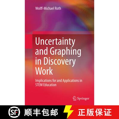 【3-4周达】Uncertainty and Graphing in Discovery Work : Implications for and Applications in STEM Edu... [9789402401035]