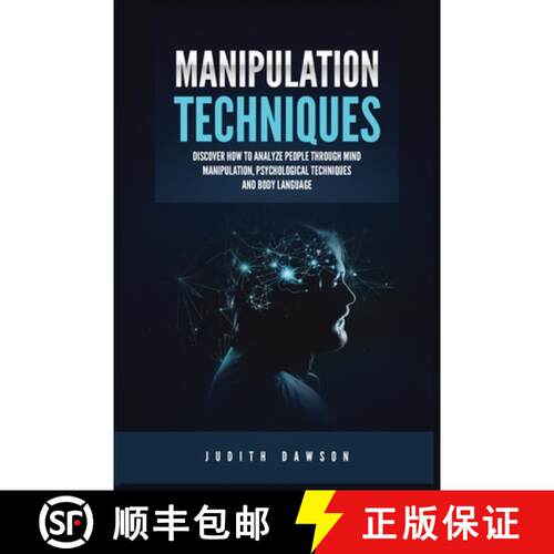 【3-4周达】Manipulation Techniques: Discover How to Analyze People Through Mind Manipulation, Psychol... [9781955617888]