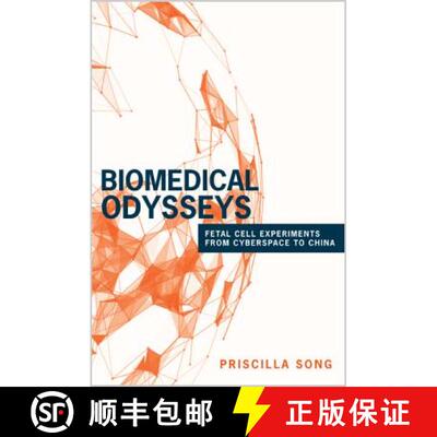 【3-4周达】Biomedical Odysseys – Fetal Cell Experiments from Cyberspace to China [9780691174785]