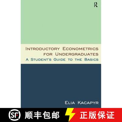 【3-4周达】INTRODUCTORY E C O N O M E T R I C S FOR U N D E R G R A D U A T E S: A STUDENT'S GUIDE TO... [9780765627926]