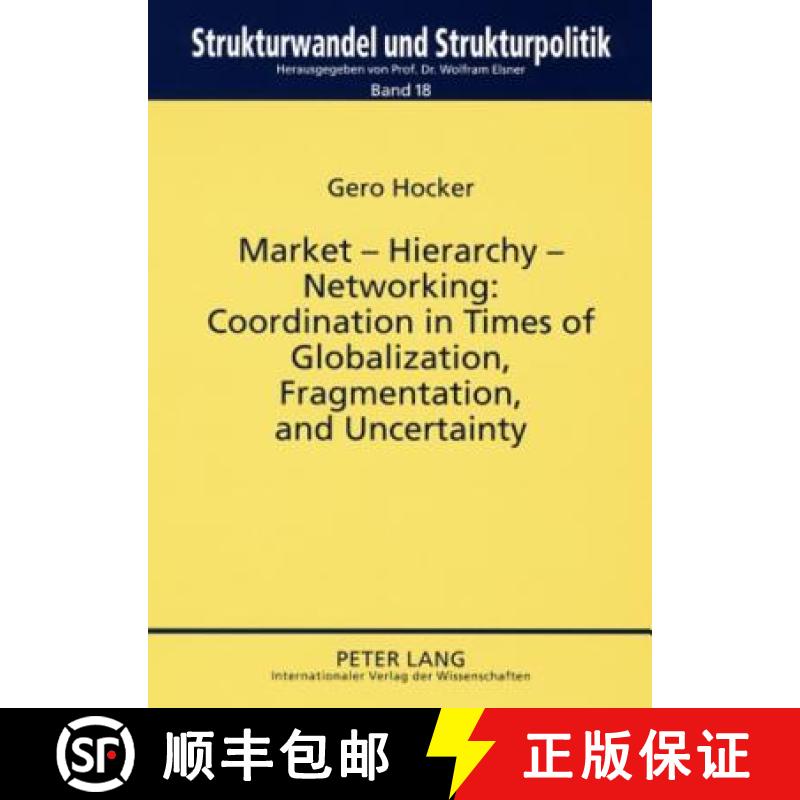 预订 Market - Hierarchy - Networking: Cooperation in Times of Globalization, Fragmentation, and Uncer... [9783631575260]