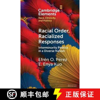 【3-4周达】Racial Order, Racialized Responses: Interminority Politics in a Diverse Nation [9781108958530]