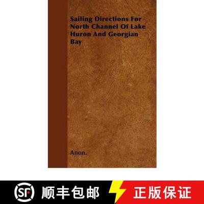 【3-4周达】Sailing Directions For North Channel Of Lake Huron And Georgian Bay [9781446062340]