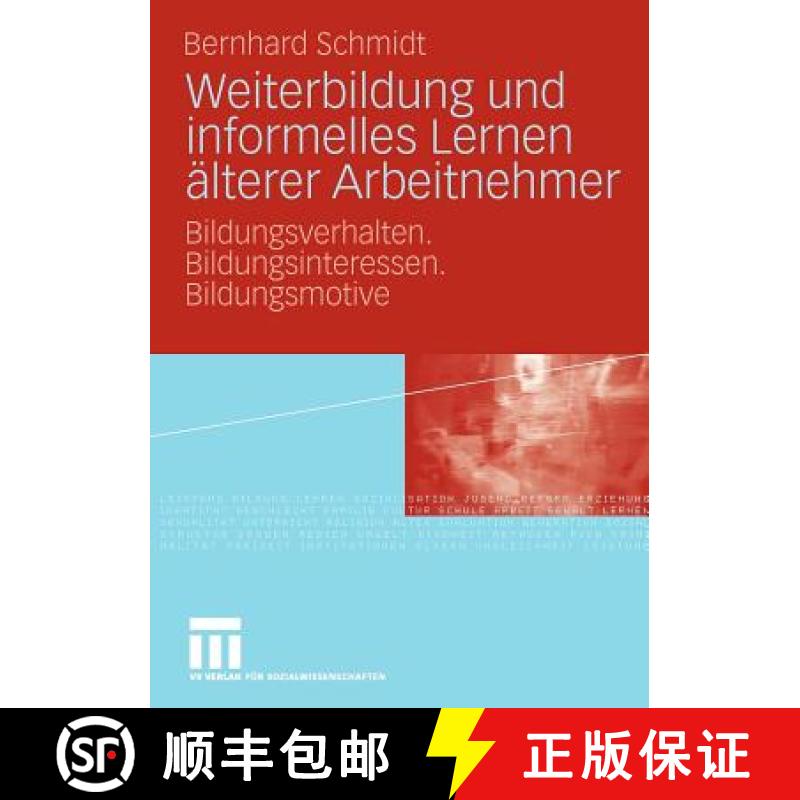 【3-4周达】Weiterbildung und informelles Lernen älterer Arbeitnehmer : Bildungsverhalten. Bildungsin... [9783531170367]
