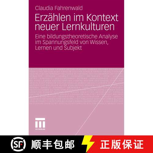 【3-4周达】Erz hlen Im Kontext Neuer Lernkulturen : Eine Bildungstheoretische Analyse Im Spannungsfel... [9783531183855]