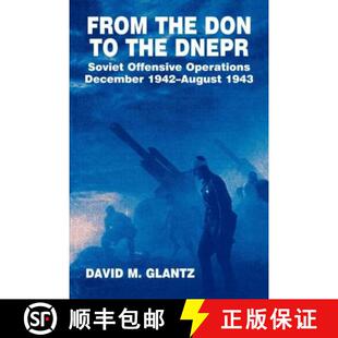 【3-4周达】From the Don to the Dnepr : Soviet Offensive Operations, December 1942 - August 1943 [9780714640648]