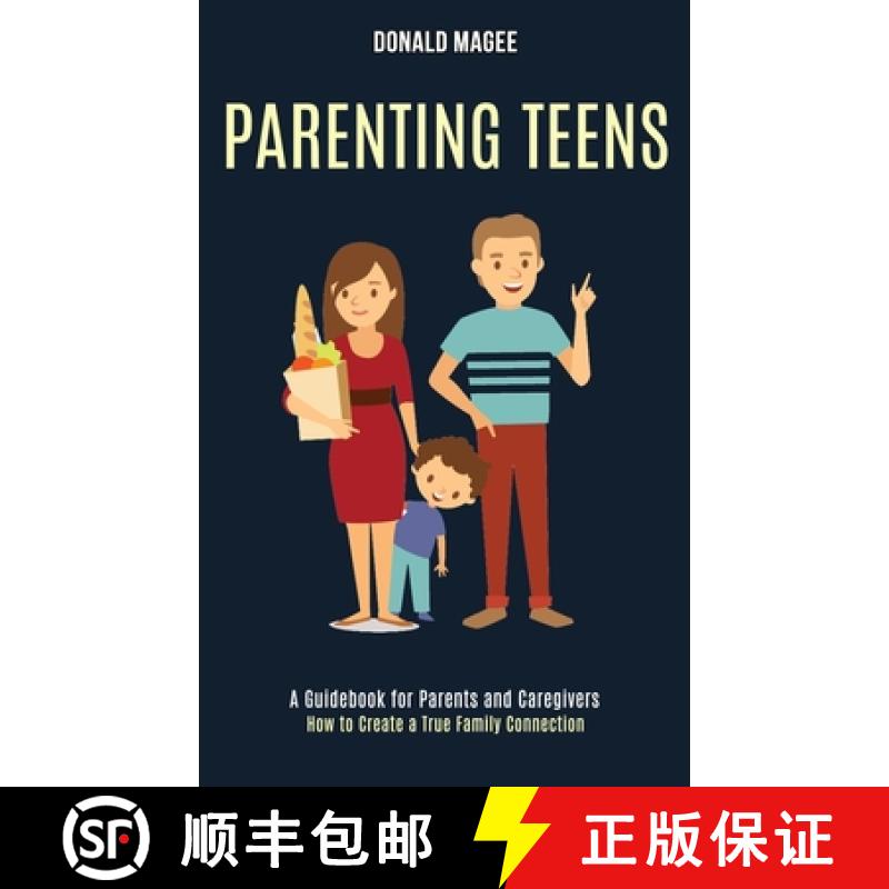 【3-4周达】Parenting Teens: A Guidebook for Parents and Caregivers (How to Create a True Family Conne... [9781990084362]