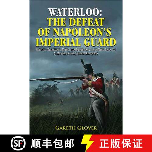【3-4周达】精装 Waterloo: The Defeat of Napoleon's Imperial Guard: Henry Clinton, the 2nd Division an... [9781848327443]