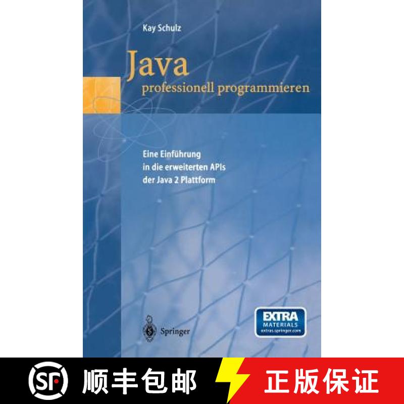 【4周达】Java Professionell Programmieren: Eine Einführung in Die Erweiterten APIs Der Java 2 Plattform [9783540657101]