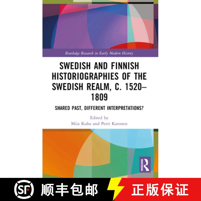 【3-4周达】Swedish and Finnish Historiographies of the Swedish Realm, c. 1520-1809: Shared Past, Diff... [9781032112923]