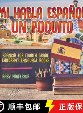 【3-4周达】Mi Habla Espanol Un Poquito - Spanish for Fourth Grade | Children's Language Books [9781541926509]