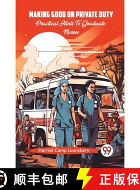 【3-4周达】Making Good On Private DutyPractical Hints To Graduate Nurses (Edition2024) [9789362768698]