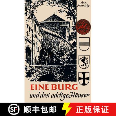 【3-4周达】Eine Burg und drei adelige Häuser : Spiegelbilder ihrer Geschichte in Briefen und Bericht... [9783663030515]