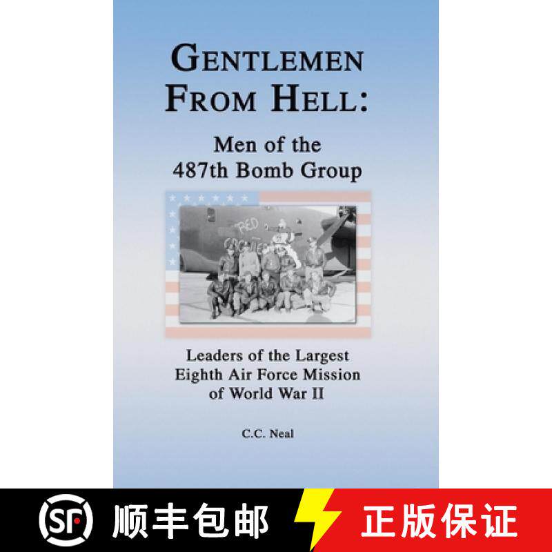 【3-4周达】Gentlemen from Hell: Men of the 487th Bomb Group : Leaders of the Largest Eighth Air Force... [9781681623955]
