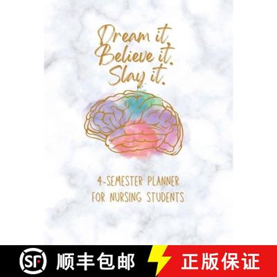 【3-4周达】Dream it! Believe it! Slay it! Student Nurse Planner: 4-semester monthly and weekly planne... [9781387644445]