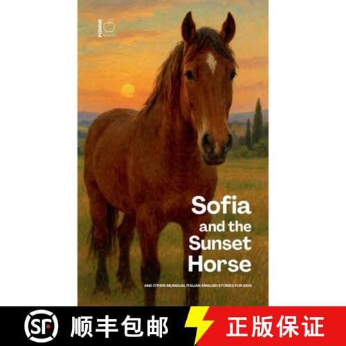 【3-4周达】Sofia and the Sunset Horse And Other Bilingual Italian-English Stories for Kids [9798230948179]