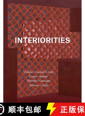 Interiorities: Njideka Akunyili Crosby, Leonor Antunes, Henrike Naumann, Adriana Varejão [9783791359557]
