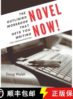 【3-4周达】Novel Now: The Outlining Workbook That Gets You Writing, Not Procrastinating [9781737572732]