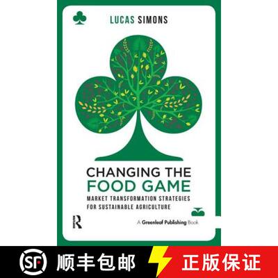 【3-4周达】Changing the Food Game: Market Transformation Strategies for Sustainable Agriculture [9781783532308]