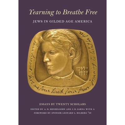 【4周达】Yearning to Breathe Free: Jews in Gilded Age America. Essays by Twenty Contributing Scholars [9780878110650]